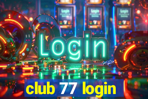 club 77 login